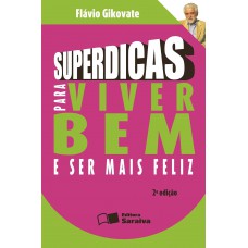 Superdicas para viver bem e ser mais feliz