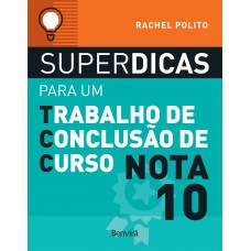 Superdicas para um trabalho de conclusão de curso nota 10 Superdicas para um trabalho de conclusão de curso nota 10