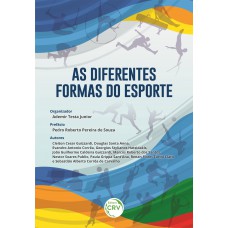 As diferentes formas do esporte As diferentes formas do esporte