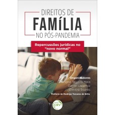 Direitos de família no pós-pandemia – repercussões jurídicas no “novo normal”
