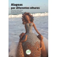 Alagoas por diferentes olhares Alagoas por diferentes olhares