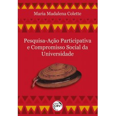 Pesquisa-ação participativa e compromisso social da universidade Pesquisa-ação participativa e compromisso social da universidade