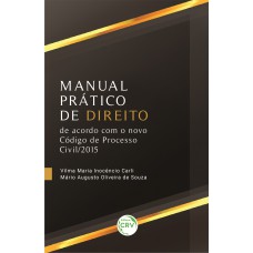 Manual prático de direito de acordo com o novo código de processo civil/2015 Manual prático de direito de acordo com o novo código de processo civil/2015