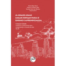 A cidade como lugar/espaço para o ensino e aprendizagem coleção cidade