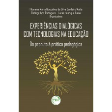 Experiências dialógicas com tecnologias na educação