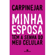 Minha esposa tem a senha do meu celular Minha esposa tem a senha do meu celular