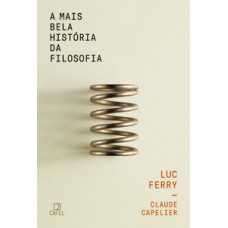 A mais bela história da filosofia A mais bela história da filosofia