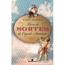 Livro de sortes do cupido amoroso Livro de sortes do cupido amoroso