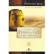 A pedra da luz - Nefer, o silencioso A pedra da luz - Nefer, o silencioso