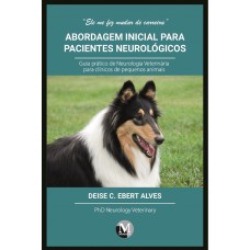 Abordagem inicial para pacientes neurológicos guia prático de neurologia veterinária para clínicos de pequenos animais volume 1