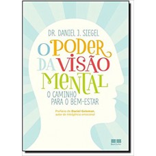 O poder da visão mental: O caminho para o bem-estar O poder da visão mental: O caminho para o bem-estar