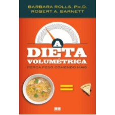 A dieta volumétrica: perca peso comendo mais A dieta volumétrica: perca peso comendo mais