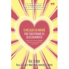 O milagre da manhã para transformar seu relacionamento O milagre da manhã para transformar seu relacionamento