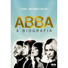 Abba: A biografia