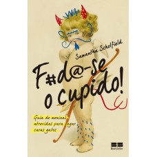 F#da-se o cupido! F#da-se o cupido!