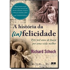 A história da (in)felicidade A história da (in)felicidade