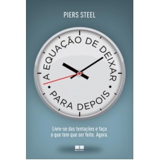A equação de deixar para depois A equação de deixar para depois