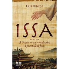 Issa: A história nunca revelada sobre a juventude de Jesus Issa: A história nunca revelada sobre a juventude de Jesus