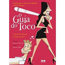 O guia do toco: como dar e levar sem perder o bom humor O guia do toco: como dar e levar sem perder o bom humor