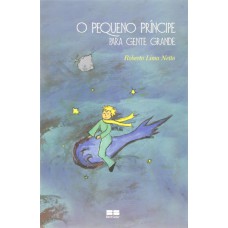 O pequeno príncipe para gente grande O pequeno príncipe para gente grande