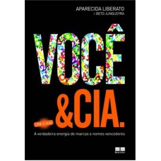 Você e Cia: A verdadeira energia de marcas e nomes vencedores Você e Cia: A verdadeira energia de marcas e nomes vencedores