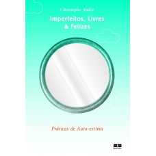 Imperfeitos, livres e felizes