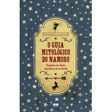 O guia mitológico do namoro O guia mitológico do namoro
