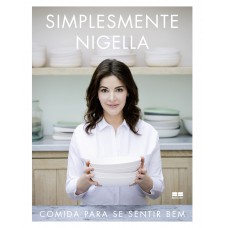 Simplesmente Nigella: Comida para se sentir bem