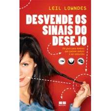 Desvende os sinais do desejo Desvende os sinais do desejo