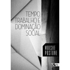Tempo, trabalho e dominação social