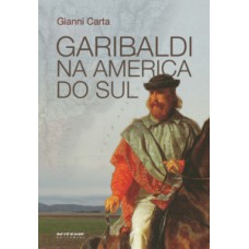 Garibaldi na América do Sul Garibaldi na América do Sul