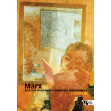 Marx - Estatuto ontológico e resolução metodológica