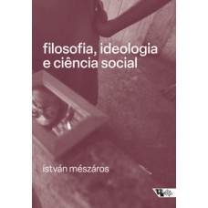 Filosofia, ideologia e ciência social Filosofia, ideologia e ciência social