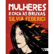Mulheres e caça às bruxas Mulheres e caça às bruxas