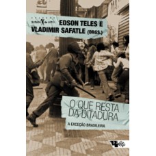 O que resta da ditadura O que resta da ditadura