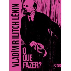 O que fazer? O que fazer?