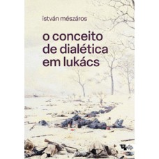 O conceito de dialética em Lukács