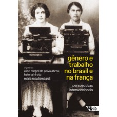 Gênero e trabalho no Brasil e na França Gênero e trabalho no Brasil e na França