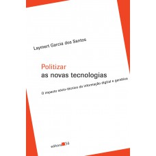Politizar as novas tecnologias Politizar as novas tecnologias
