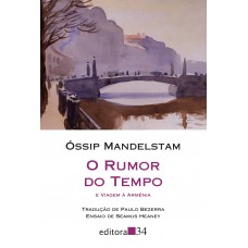 O rumor do tempo e Viagem à Armênia O rumor do tempo e Viagem à Armênia