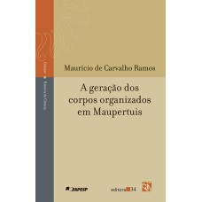 A geração dos corpos organizados em Maupertuis A geração dos corpos organizados em Maupertuis