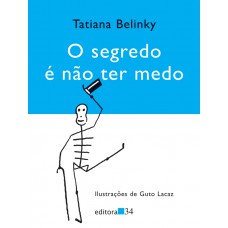 O segredo é não ter medo O segredo é não ter medo