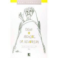 DEUS O ABENÇOE, DR. KEVORKIAN