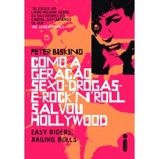 Como a geração sexo drogas e rock´n´roll salvou Hollywood Como a geração sexo drogas e rock´n´roll salvou Hollywood