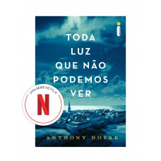 Toda luz que não podemos ver (Livro que deu origem à série da Netflix)