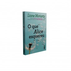 O que Alice esqueceu O que Alice esqueceu
