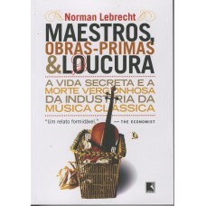 Maestros, obras-primas e loucuras