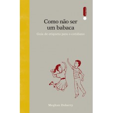 Como não ser um babaca Como não ser um babaca
