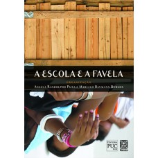 A escola e a favela A escola e a favela