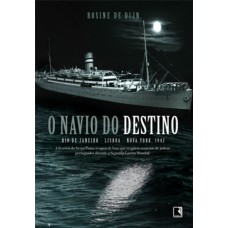 O navio do destino: Rio de Janeiro, Lisboa, New York 1942. O navio do destino: Rio de Janeiro, Lisboa, New York 1942.